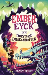 Ember Eyck 2 - Ember Eyck en de duistere drakenbotten