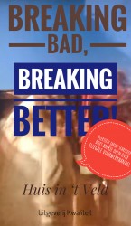 BREAKING BAD, BREAKING BETTER