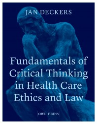 Fundamentals of critical thinking in healthcare ethics and law