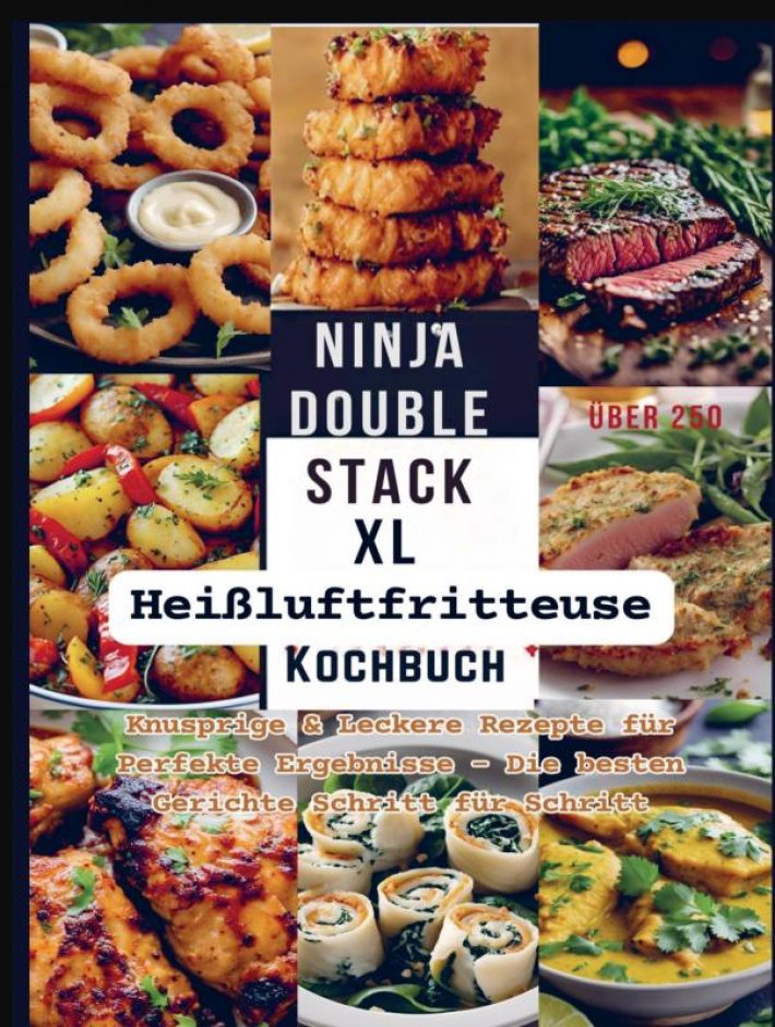Ninja Double Stack XL Heißluftfritteuse Kochbuch[FARBAUSGABE]