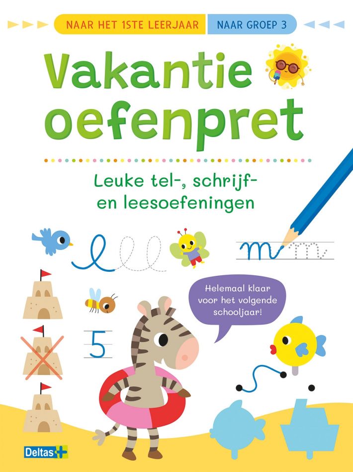 Vakantie oefenpret - Leuke tel-, schrijf- en leesoefeningen (naar het1ste leerjaar / naar groep 3)