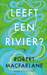 Leeft een rivier? • Leeft een rivier?