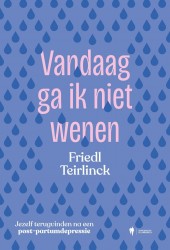 Vandaag ga ik niet wenen • Vandaag ga ik niet wenen