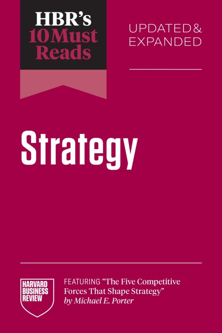 HBR's 10 Must Reads on Strategy, Updated and Expanded (featuring 