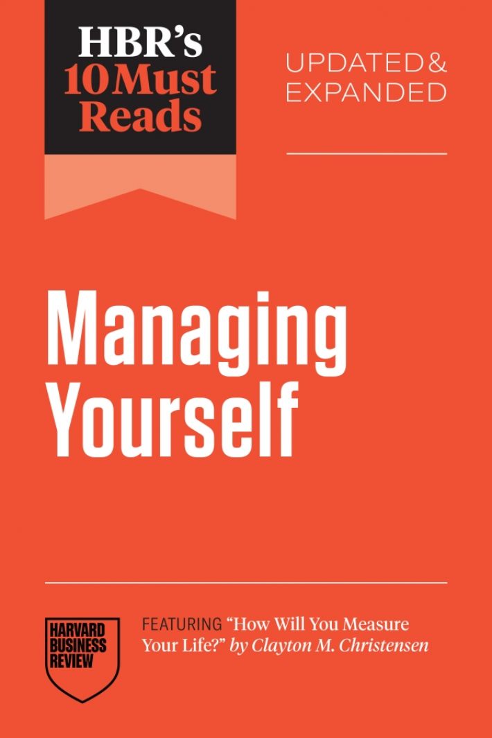 HBR's 10 Must Reads on Managing Yourself, Updated and Expanded (featuring 