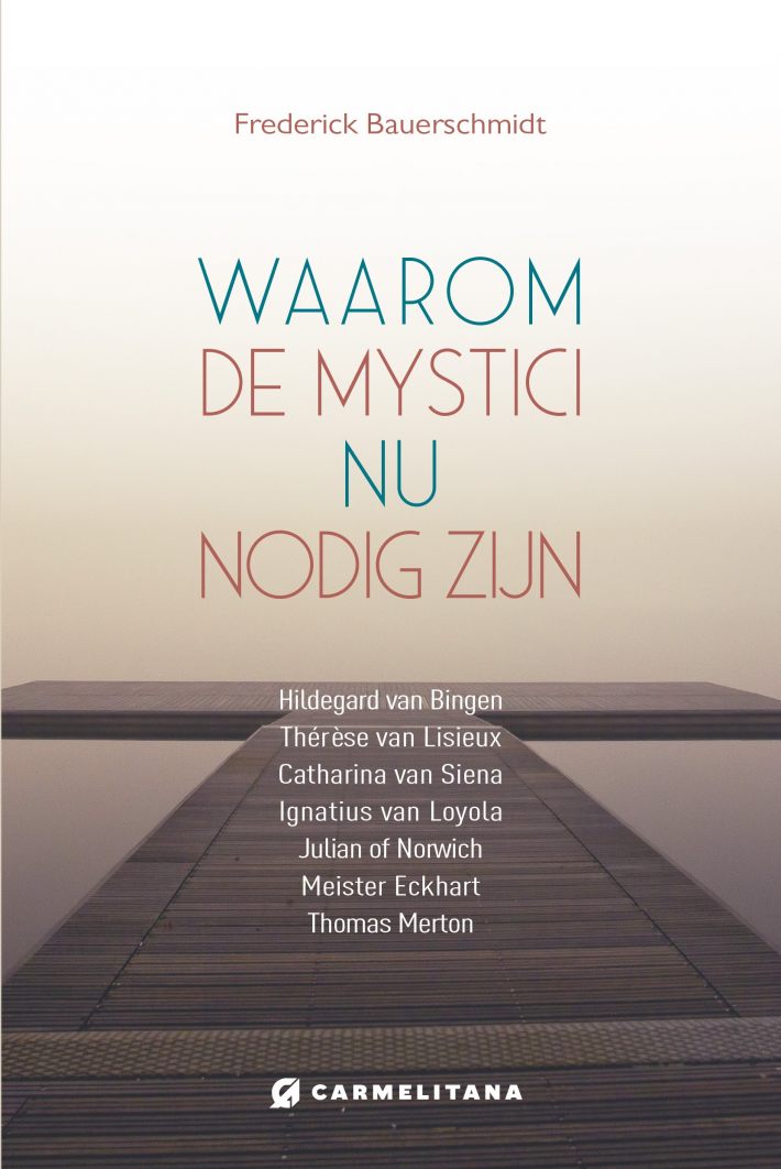 Waarom de mystici nu van belang zijn