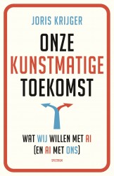 Onze kunstmatige toekomst • Onze kunstmatige toekomst
