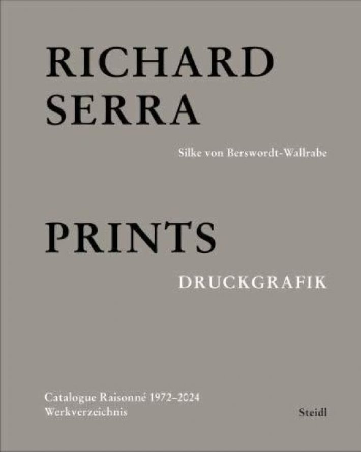 Richard Serra: Catalogue Raisonné