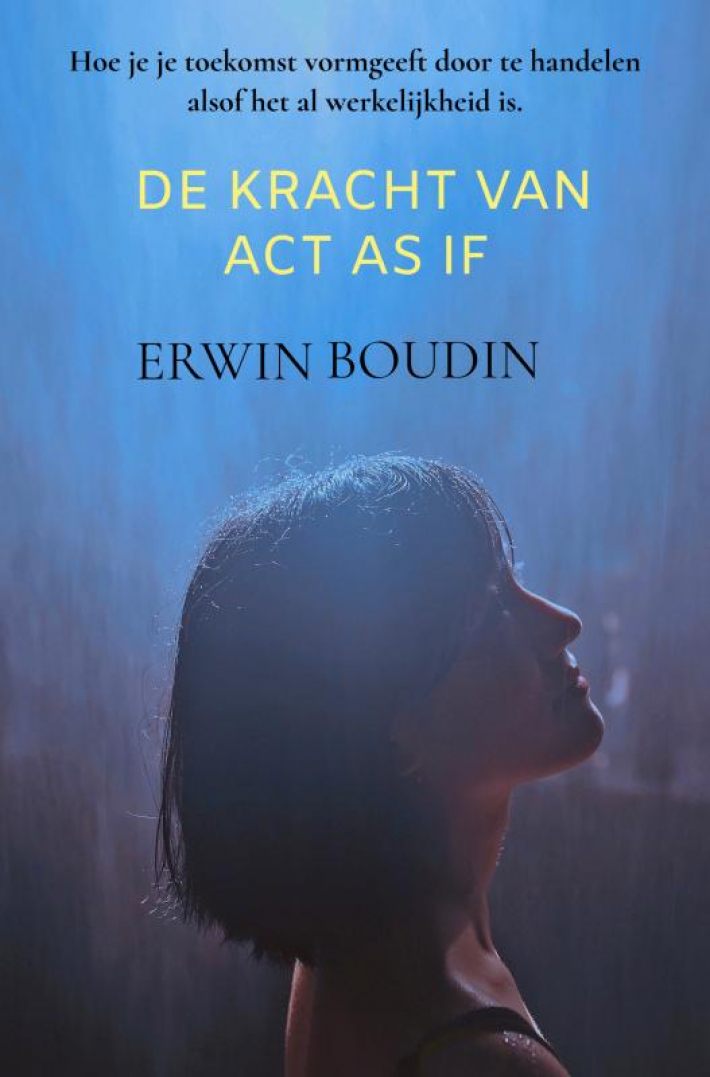 De Kracht van Act As If