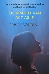 De Kracht van Act As If