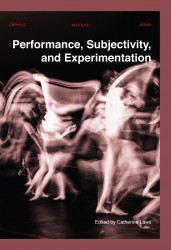 Performance, Subjectivity, and Experimentation • Performance, Subjectivity, and Experimentation