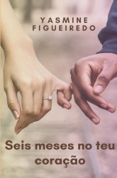 Seis meses no teu coração