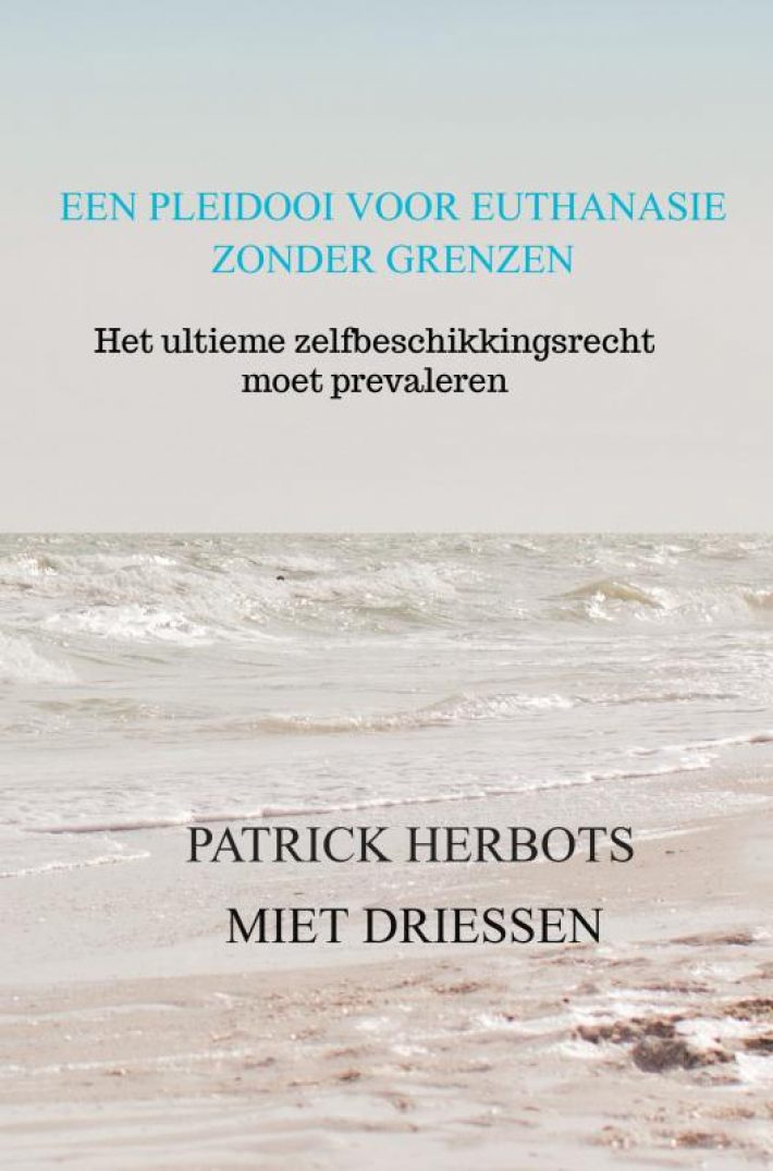 Een pleidooi voor euthanasie zonder grenzen