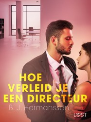 Hoe verleid je een directeur – Een erotisch verhaal