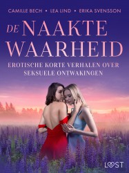 De naakte waarheid – Erotische korte verhalen over seksuele ontwakingen