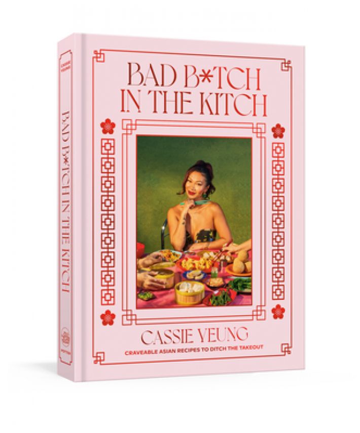 Bad B*tch in the Kitch: Craveable Asian Recipes to Ditch the Takeout: A Cookbook