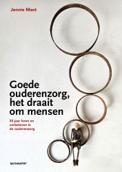 Goede ouderenzorg, het draait om mensen
