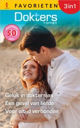 Geluk in doktersjas / Een geval van liefde / Voor altijd verbonden