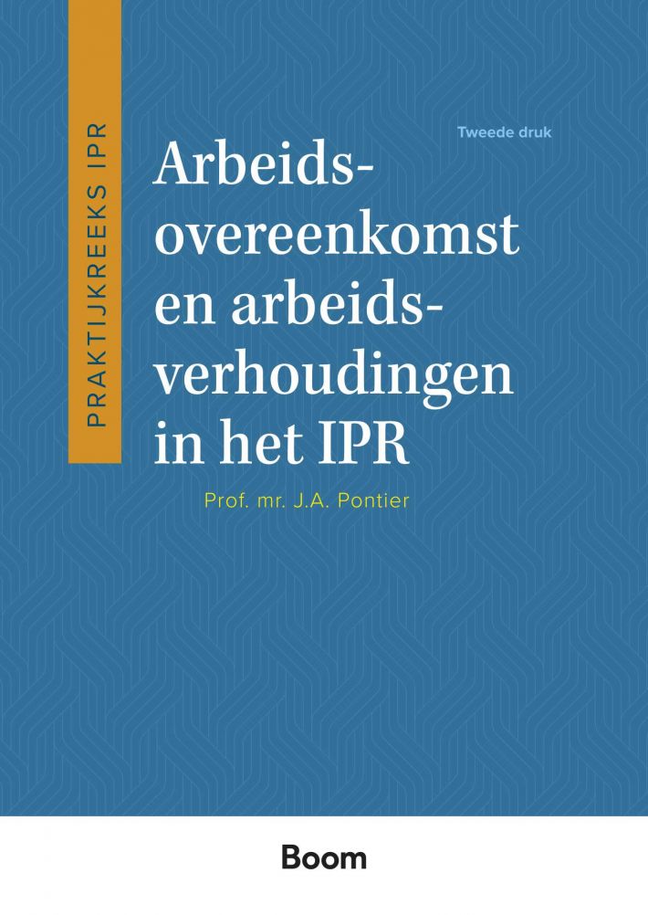 Arbeidsovereenkomst en arbeidsverhoudingen in het IPR • Arbeidsovereenkomst en arbeidsverhoudingen in het IPR