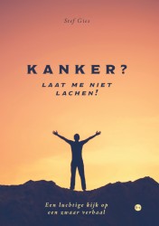 Kanker? Laat me niet lachen!