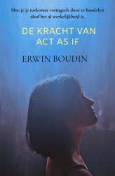 De Kracht van Act As If