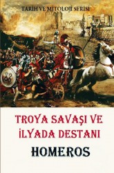 Troya Savaşı ve İlyada Destanı