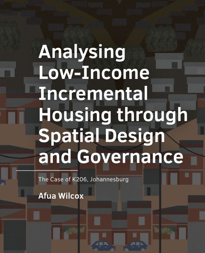 Analysing Low-­Income Incremental Housing through Spatial Design and Governance