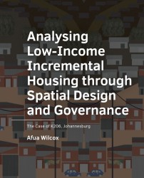 Analysing Low-­Income Incremental Housing through Spatial Design and Governance