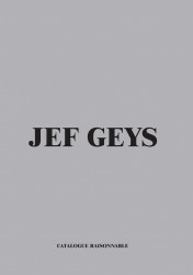 Jef Geys. Catalogue Raisonable