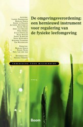 De omgevingsverordening: een hernieuwd instrument voor regulering van de fysieke leefomgeving • De omgevingsverordening: een hernieuwd instrument voor regulering van de fysieke leefomgeving
