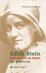 Edith Stein. Leven vanuit de diepte