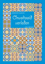 Zoektocht naar een onvoltooid verleden
