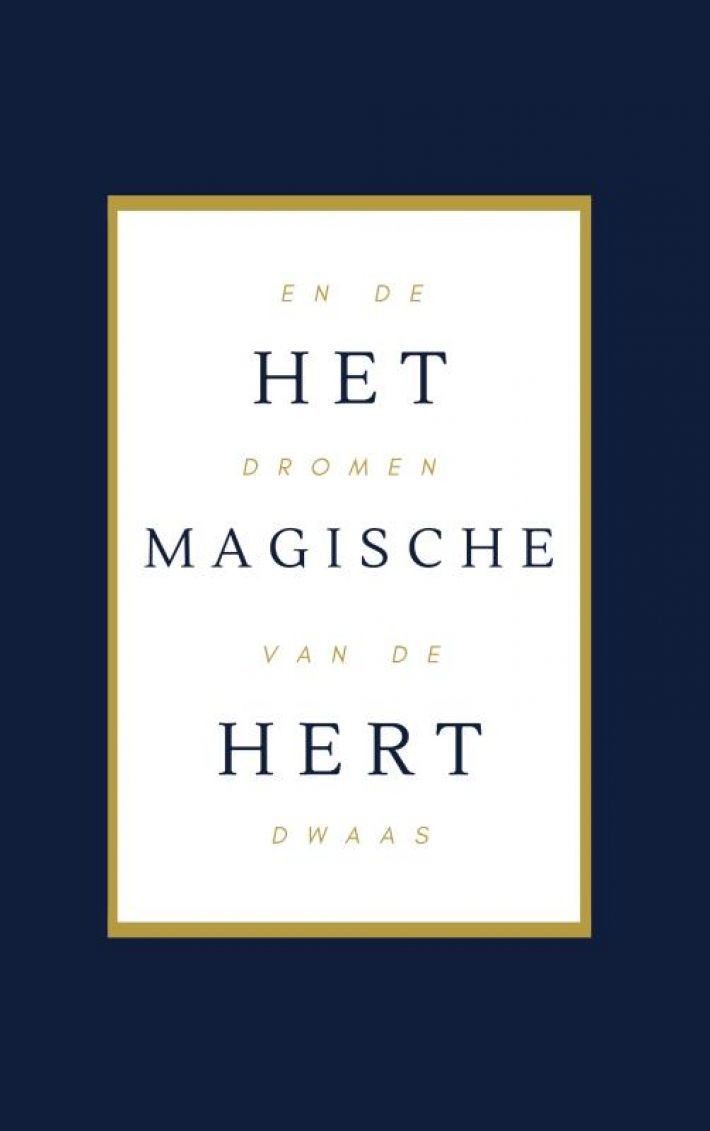 Het Magische Hert en de dromen van de Dwaas