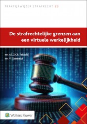 De strafrechtelijke grenzen aan een virtuele werkelijkheid &bullet; De strafrechtelijke grenzen aan een virtuele werkelijkheid