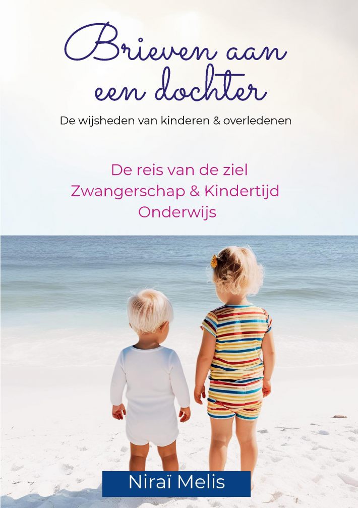 Brieven aan een dochter - De reis van de ziel, zwangerschap, kindertijd en onderwijs