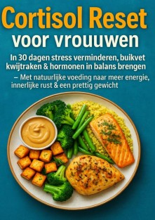Cortisol Reset voor vrouwen: in 30 dagen stress verminderen, buikvet kwijtraken & hormonen in balans brengen
