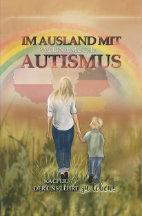 Im Ausland mit Autismus Kacper, der uns lehrt, zu leben