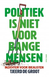 Politiek is niet voor bange mensen • Politiek is niet voor bange mensen