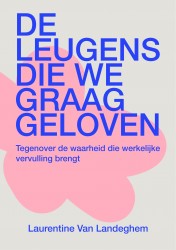 De leugens die we graag geloven