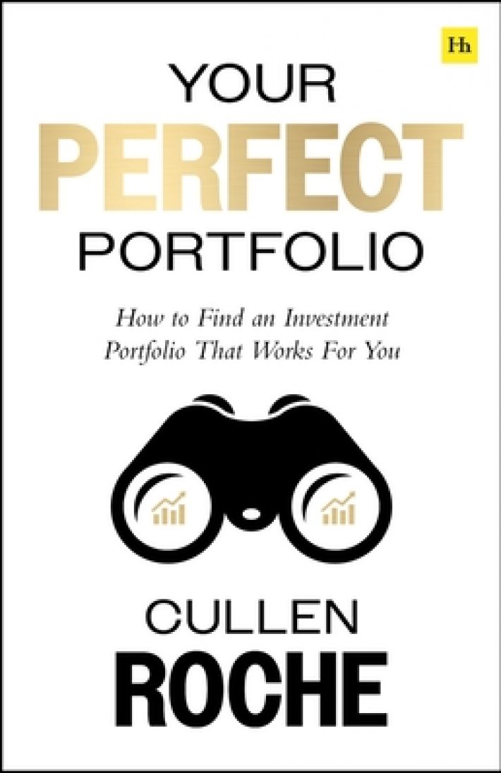 Your Perfect Portfolio: How to Find an Investment Portfolio That Works for You