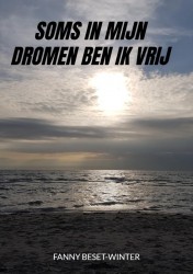 Soms in mijn dromen ben ik vrij