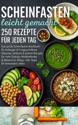 Scheinfasten leicht gemacht 250 Rezepte für jeden Tag