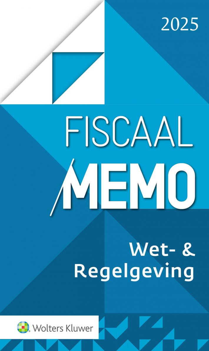 Fiscaal Memo Wet- & Regelgeving 2025 • Fiscaal Memo Wet- & Regelgeving 2025