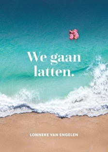 We gaan latten.