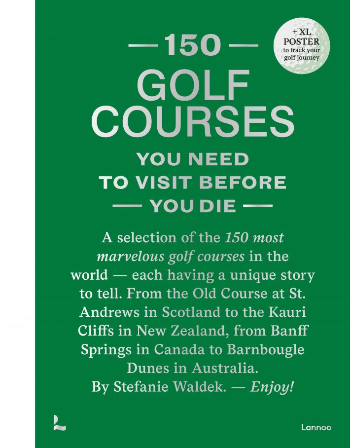 150 Golf Courses You Need to Visit Before You Die - XL Edition
