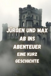 Jürgen und Max Ab ins Abenteuer