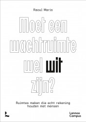 Moet een wachtruimte wel wit zijn?
