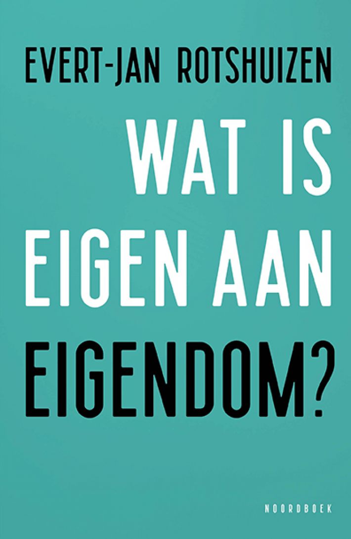 Wat is er eigen aan eigendom?