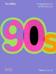 The 1990s: A Visual History of the Decade