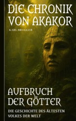 Die Chronik von Akakor – Aufbruch der Götter